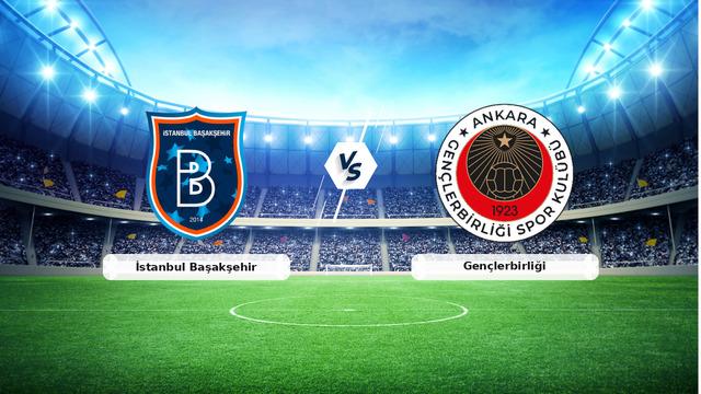 CANLI | İstanbul Başakşehir - Gençlerbirliği Maç Anlatımı ve Detaylar