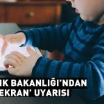 Ebeveynlerin dikkatine! Sağlık Bakanlığından önemli uyarı: Gelişim gecikmesine neden oluyor