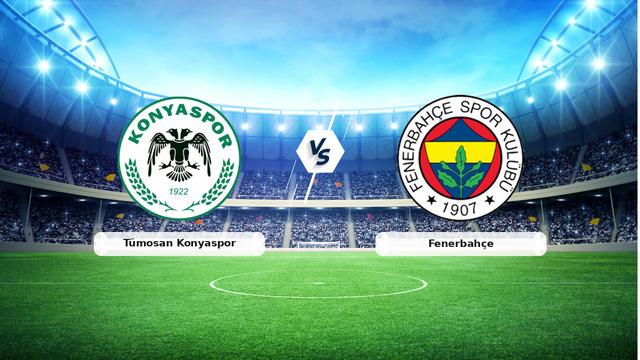 CANLI | Tümosan Konyaspor – Fenerbahçe Canlı Maç Anlatımı